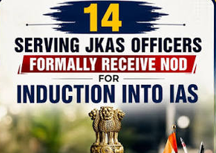 Major Administrative Milestone 14 Senior JKAS Officers Formally Inducted into Indian Administrative Service (IAS)