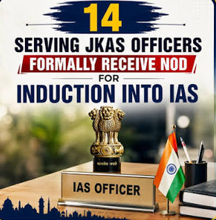 Major Administrative Milestone 14 Senior JKAS Officers Formally Inducted into Indian Administrative Service (IAS)
