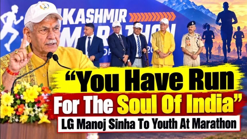 Youth Ran for India’s Soul, Spirit of New J&K: LG Manoj Sinha at Kashmir Marathon